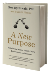 A New Purpose: Redefining Money, Family, Work, Retirement, and Success