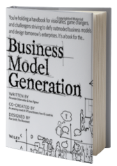 Business Model Generation: A Handbook for Visionaries, Game Changers, and Challengers