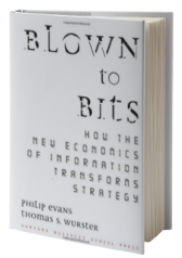 Blown to Bits: How the New Economics of Information Transforms Strategy
