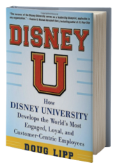 Disney U: How Disney University Develops the World's Most Engaged, Loyal, and Customer-Centric Employees