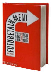 Futuretainment: Yesterday the World Changed, Now It's Your Turn