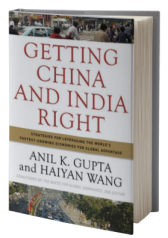 Getting China and India Right: Strategies for Leveraging the World's Fastest Growing Economies for Global Advantage