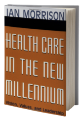 Health Care in the New Millennium: Vision, Values, and Leadership