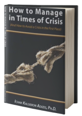 How to Manage in Times of Crisis: And How to Avoid a Crisis in the First Place