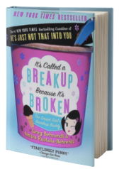 It's Called a Breakup Because It's Broken: The Smart Girl's Break-Up Buddy