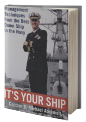 It's Your Ship: Management Techniques from the Best Damn Ship in the Navy