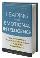 Leading with Emotional Intelligence: Hands-On Strategies for Building Confident and Collaborative Star Performers