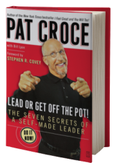 Lead or Get Off the Pot!: The Seven Secrets of a Self-Made Leader