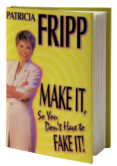 Make It So You Don't Have to Fake It!: 55 Fast-Acting Strategies for Long-Lasting Success