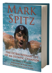 Mark Spitz: The Extraordinary Life of an Olympic Champion