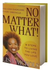 No Matter What!: 9 Steps to Living the Life You Love