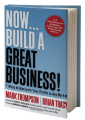 Now, Build a Great Business!: 7 Ways to Maximize Your Profits in Any Market