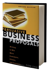 Persuasive Business Proposals: Writing to Win More Customers, Clients, and Contracts