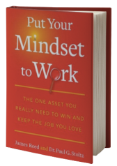 Put Your Mindset to Work: The One Asset You Really Need to Win and Keep the Job You Love
