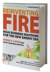 Reinventing Fire: Bold Business Solutions for the New Energy Era