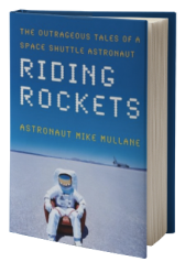 Riding Rockets: The Outrageous Tales of a Space Shuttle Astronaut