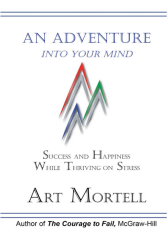 An Adventure Into Your Mind: Success and Happiness While Thriving on Stress [Kindle Edition]