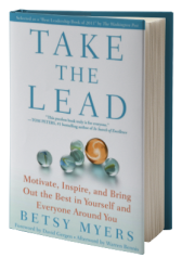 Take the Lead: Motivate, Inspire, and Bring Out the Best in Yourself and Everyone Around You