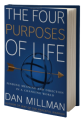 The Four Purposes of Life: Finding Meaning and Direction in a Changing World