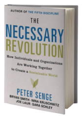 The Necessary Revolution: How individuals and organizations are working together to create a sustainable world
