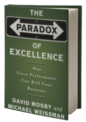 The Paradox of Excellence: How Great Performance Can Kill Your Business