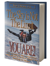 The Sky is Not the Limit - You are!