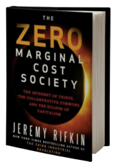 The Zero Marginal Cost Society: The Internet of Things, the Collaborative Commons, and the Eclipse of Capitalism