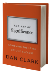 The Art of Significance: Achieving the Level Beyond Success