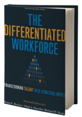 The Differentiated Workforce: Transforming Talent into Strategic Impact