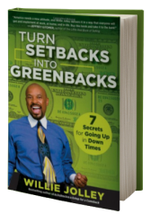 Turn Setbacks into Greenbacks: 7 Secrets for Going Up in Down Times