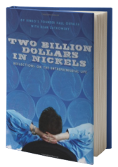 Two Billion Dollars in Nickels: Reflections on the Entrepreneurial Life