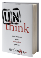 Unthink: Rediscover Your Creative Genius