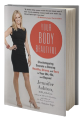 Your Body Beautiful: Clockstopping Secrets to Staying Healthy, Strong, and Sexy in Your 30s, 40s, and Beyond