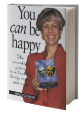 You Can Be Happy: The Essential Guide to a Healthy Body, Mind and Soul