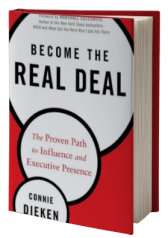 Become the Real Deal: The Proven Path to Influence and Executive Presence