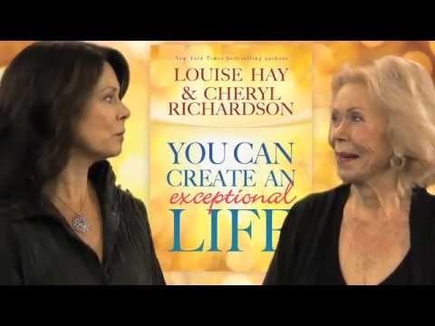 You Can Create an Exceptional Life – Louise L. Hay and Cheryl Richardson