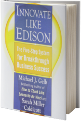 Innovate Like Edison: The Five-Step System for Breakthrough Business Success