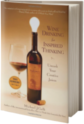 Wine Drinking for Inspired Thinking: Uncork Your Creative Juices