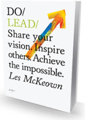 Do Lead: Share your vision. Inspire others. Achieve the impossible
