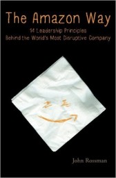 The Amazon Way: 14 Leadership Principles Behind the World's Most Disruptive Company