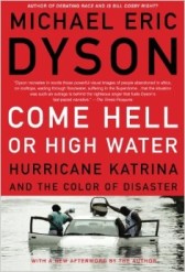 Come Hell or High Water: Hurricane Katrina and the Color of Disaster