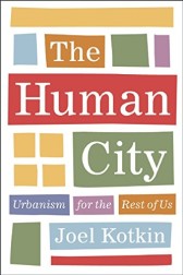 The Human City: Urbanism for the Rest of Us