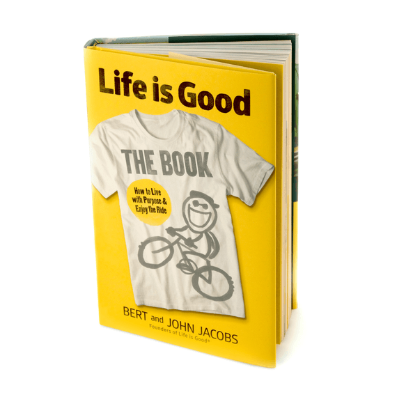 Life is Good: The Book - How to Live with Purpose and Enjoy The Ride