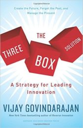 The Three-Box Solution: A Strategy for Leading Innovation