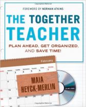 The Together Teacher: Plan Ahead, Get Organized, and Save Time!