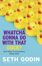 Whatcha Gonna Do with That Duck?: And Other Provocations, 2006-2012