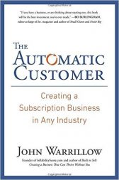 The Automatic Customer: Creating a Subscription Business in Any Industry