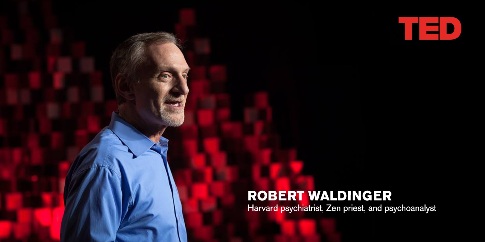 Harvard Professor, Robert Waldinger: On What the Good Life Actually Looks Like Based on Harvard's 75 Year Study — 3 Takeaways