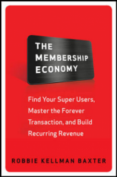 The Membership Economy: Find Your Super Users, Master the Forever Transaction, and Build Recurring Revenue