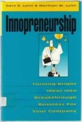 Innopreneurship: Turning Bright Ideas into Breakthrough Business for Your Company